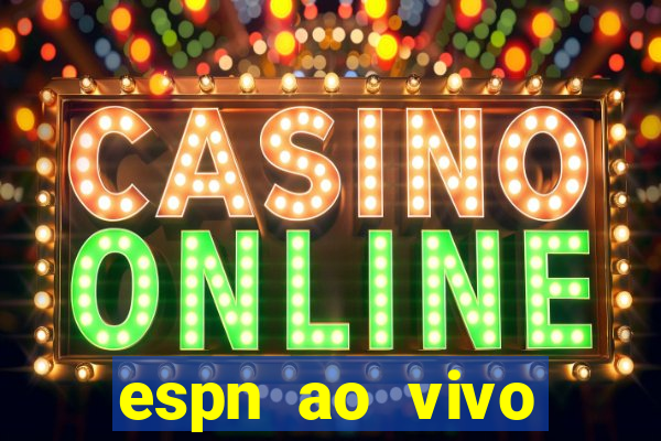 espn ao vivo online gratis